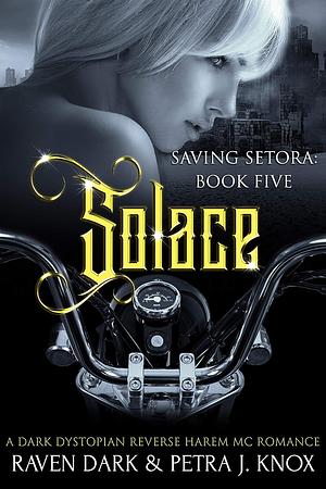 Solace by Raven Dark, Petra J. Knox