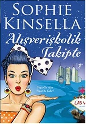 Alışverişkolik Takipte by Sophie Kinsella