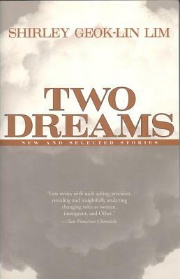 Two Dreams: New and Selected Stories by Shirley Geok-Lin Lim