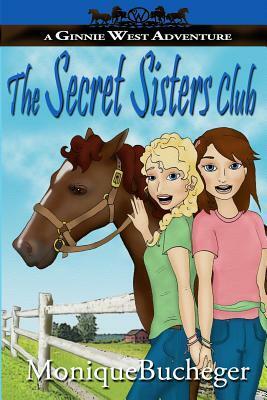 The Secret Sisters Club by Gary Rasmussen, Monique Bucheger