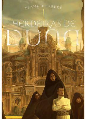 As Herdeiras de Duna by Frank Herbert
