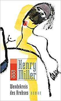 Wendekreis des Krebses by Henry Miller