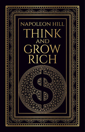 Think and Grow Rich by Napoleon Hill