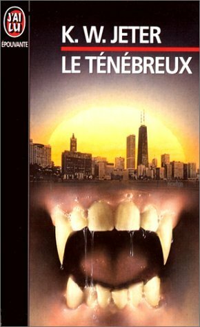 Le ténébreux by K.W. Jeter, Jean-Pierre Pugi
