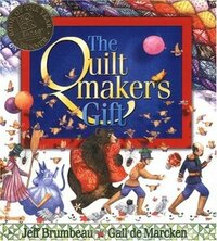 The Quiltmaker's Gift by Gail de Marcken, Jeff Brumbeau