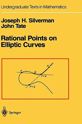 Rational Points on Elliptic Curves by John Tate, Joseph H. Silverman