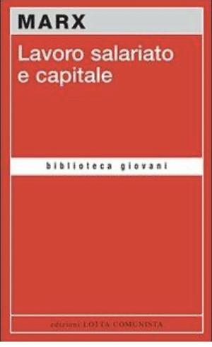 Lavoro salariato e capitale by Karl Marx