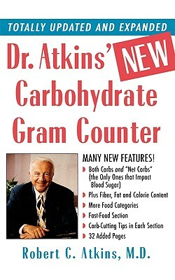 Dr. Atkins' New Carbohydrate Gram Counter: More Than 1200 Brand-Name and Generic Foods Listed with Carbohydrate, Protein, and Fat Contents by Robert C. Atkins