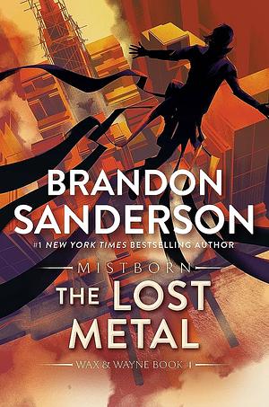 The Lost Metal by Brandon Sanderson