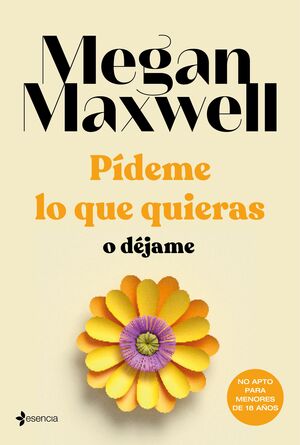 Pídeme lo que quieras, o déjame by Megan Maxwell