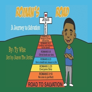 Roman's Road: A Journey to Salvation by Ty Wise