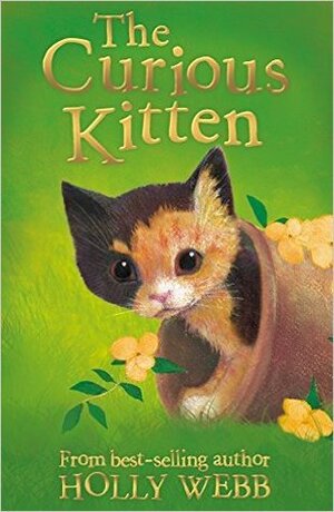 The Curious Kitten by Holly Webb