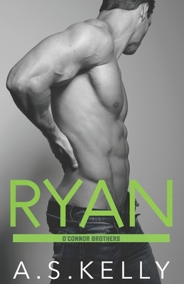 Ryan by A. S. Kelly