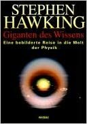 Giganten des Wissens : eine bebilderte Reise in die Welt der Physik by Stephen Hawking