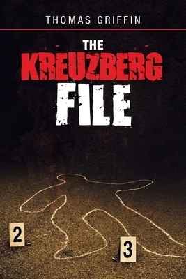 The Kreuzberg File by Thomas Griffin