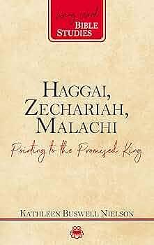 Haggai, Zechariah, Malachi: Pointing to the Promised King by Kathleen B. Nielson
