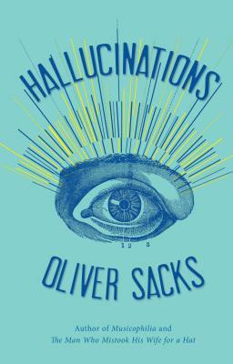 Hallucinations by Oliver Sacks