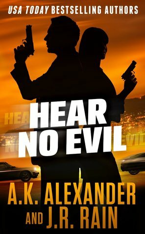 Hear No Evil by J.R. Rain, A.K. Alexander