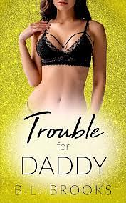 Trouble For Daddy by B.L. Brooks