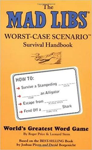 Worst Case Scenario Mad Libs by Roger Price, Leonard Stern