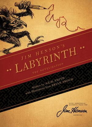 Jim Henson's Labyrinth: The Novelization by A.C.H. Smith, Brian Froud
