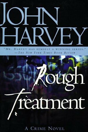 Rough Treatment by John Harvey