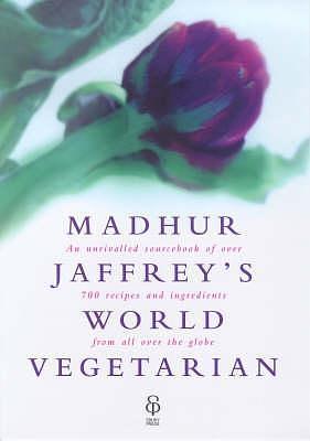 Madhur Jaffreys World Vegetarian by Madhur Jaffrey, Madhur Jaffrey