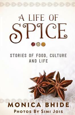 A Life of Spice by Monica Bhide