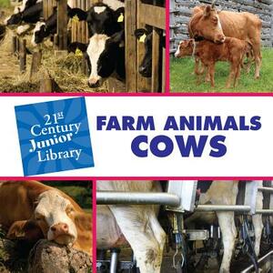 Farm Animals: Cows by Cecilia Minden