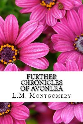 Further Chronicles of Avonlea by L.M. Montgomery