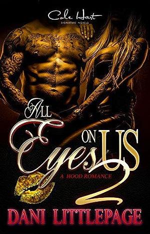 All Eyes on Us 2 by Dani Littlepage, Dani Littlepage