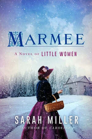 Marmee: A Novel by Sarah Miller