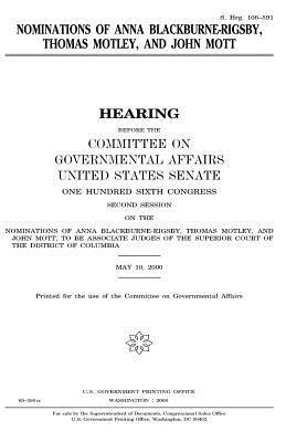 Nominations of Anna Blackburne-Rigsby, Thomas Motley, and John Mott by Committee on Governmental Affairs, United States Congress, United States Senate