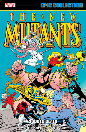 New Mutants Epic Collection Vol. 5: Sudden Death by Mark Gruenwald, Louise Simonson, Chris Claremont