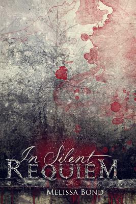 In Silent Requiem by Melissa a. Bond