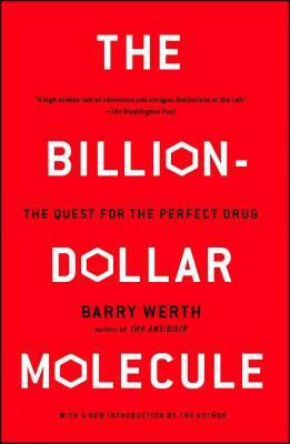 The Billion-Dollar Molecule: The Quest for the Perfect Drug by Barry Werth