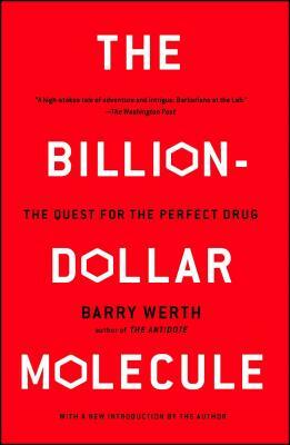 The Billion-Dollar Molecule: The Quest for the Perfect Drug by Barry Werth