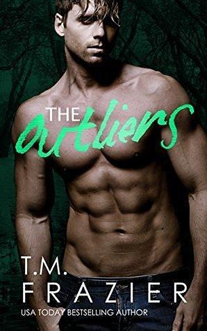 The Outliers by T.M. Frazier, T.M. Frazier