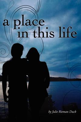 A Place In This Life by Julie Rieman Duck