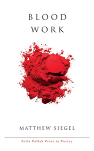 Blood Work by Matthew Siegel