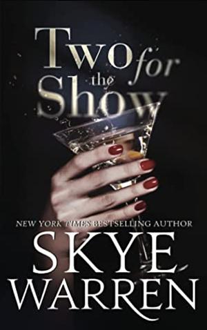 Two For the Show by Skye Warren