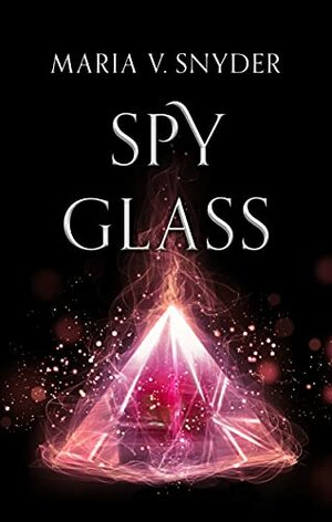 Spy Glass by Maria V. Snyder