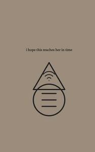I hope this reaches her in time by r.h. Sin