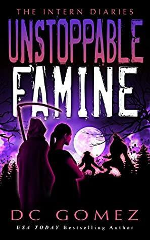 Unstoppable Famine by D.C. Gomez