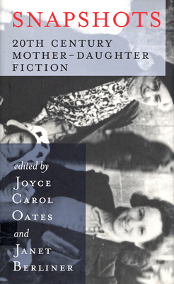Snapshots: 20th Century Mother-Daughter Fiction by 
