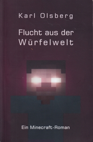 Flucht aus der Würfelwelt: Ein Computerspiel-Roman by Karl Olsberg