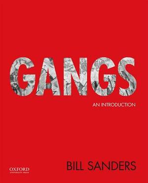 Gangs: An Introduction by Bill Sanders