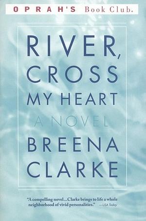 River Cross My Heart by Breena Clarke, Breena Clarke