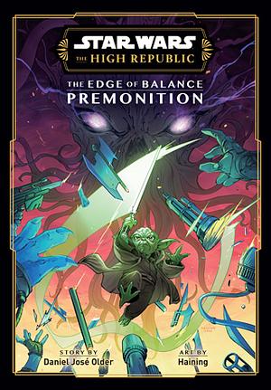 Star Wars: The High Republic: The Edge of Balance—Premonition by Daniel José Older