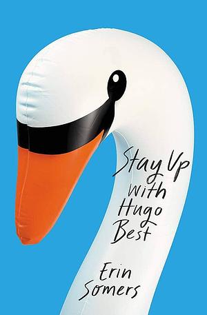 Stay Up With Hugo Best by Erin Somers, Erin Somers